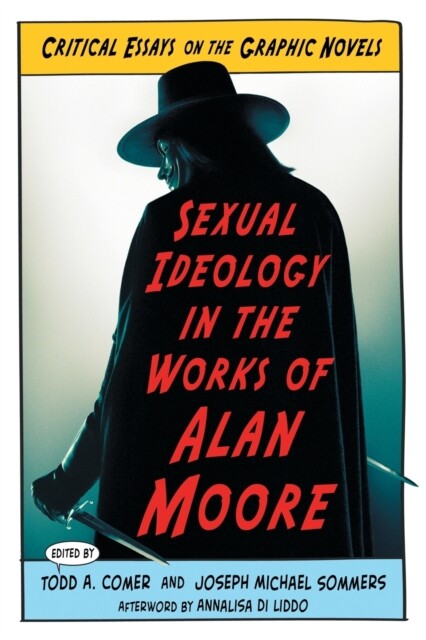Comer – Sexual Ideology in the Works of Alan Moore Critical Essays on – X555z
