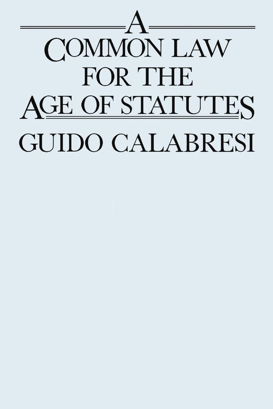 A Common Law for the Age of Statutes (Oliver Wendell Holmes Lectures)
