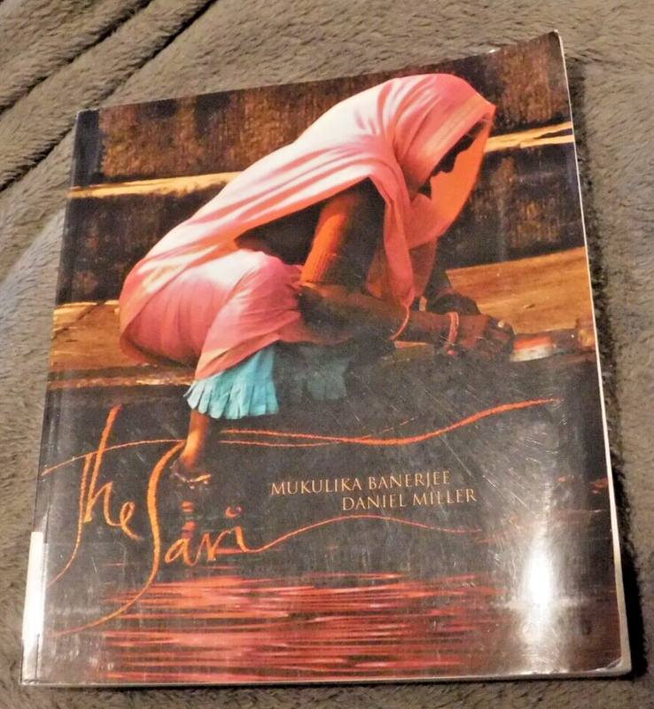 Sari by Mukulika Banerjee and Daniel Miller (2008, clothes DESIGN FASHION BOOK