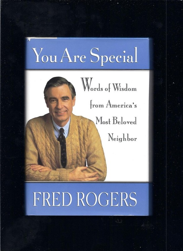 You Are Special: Words of Wisdom from America’s Most Beloved Neighbor