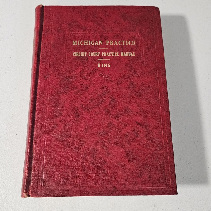 Michigan Practice Circuit Court Practice Manual By Charles King 1962 West…