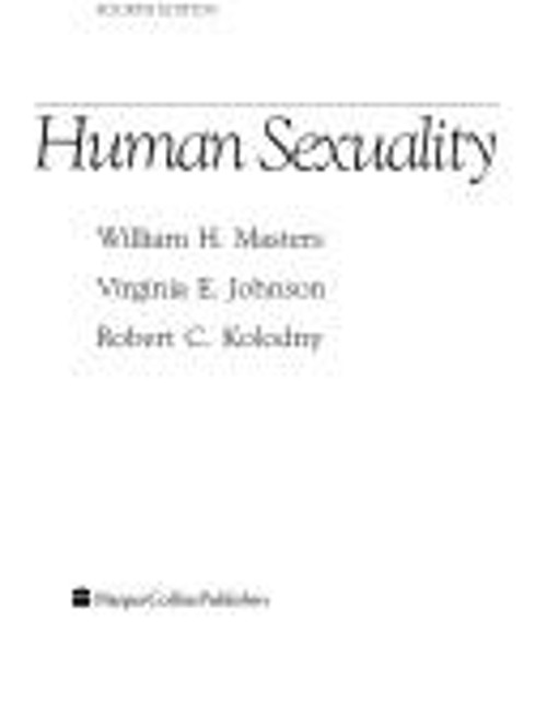 Human Sexuality William H., Johnson, Virginia E., Kolodny, Robert
