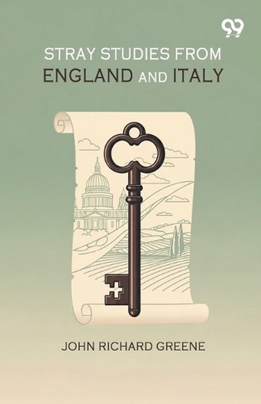 Stray Studies From England And Italy (Edition1) by John Richard Greene Paperback