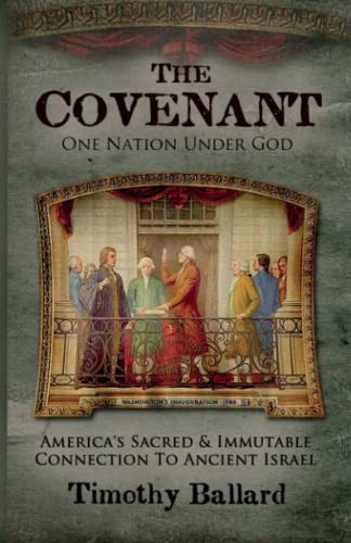 The Covenant: America’s Sacred and …, Ballard, Timoth