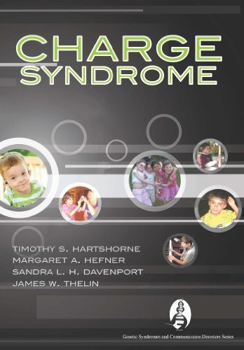 CHARGE SYNDROME (GENETICS AND COMMUNICATION DISORDERS) By Timothy S. Hartshorne