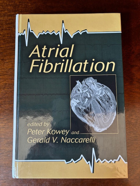 Atrial fibrillation by Peter Kowey MD & Gerald Naccarelli MD
