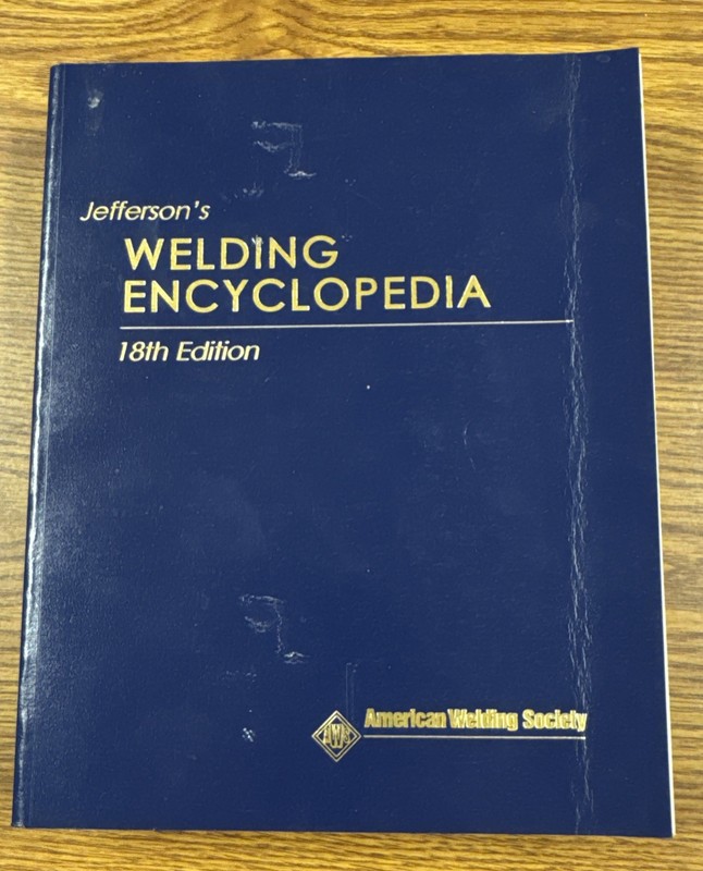 Jefferson’s Welding Encyclopedia, 18th Edition American Welding Society AWS