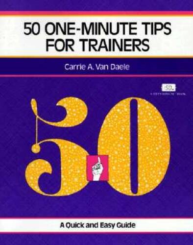 50 One-Minute Tips for Trainers: A Quick and Easy Guide (F – VERY GOOD