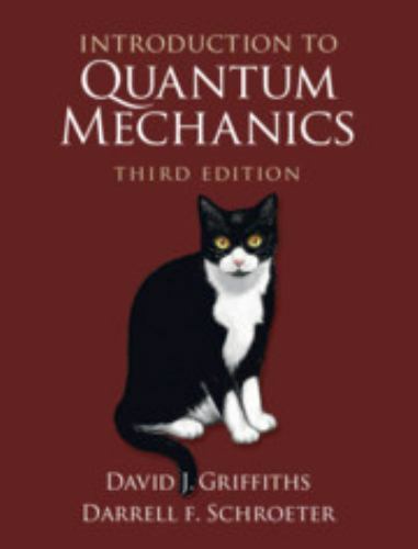Introduction to Quantum Mechanics by Darrell F. Schroeter and David J. Griffiths