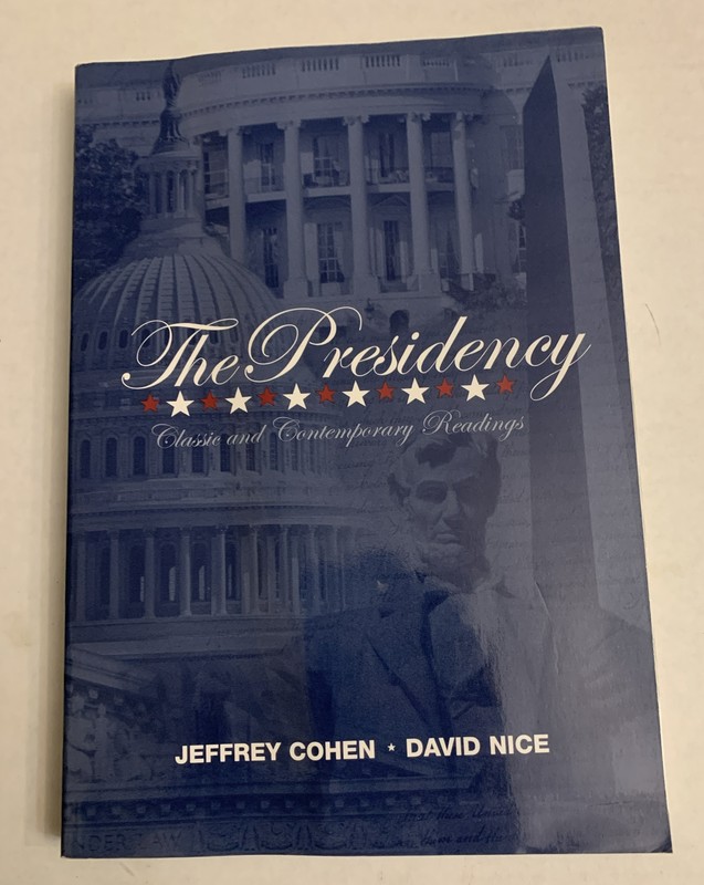 The Presidency: Classic & Contemporary Readings Cohen, Jeffrey and Nice, David