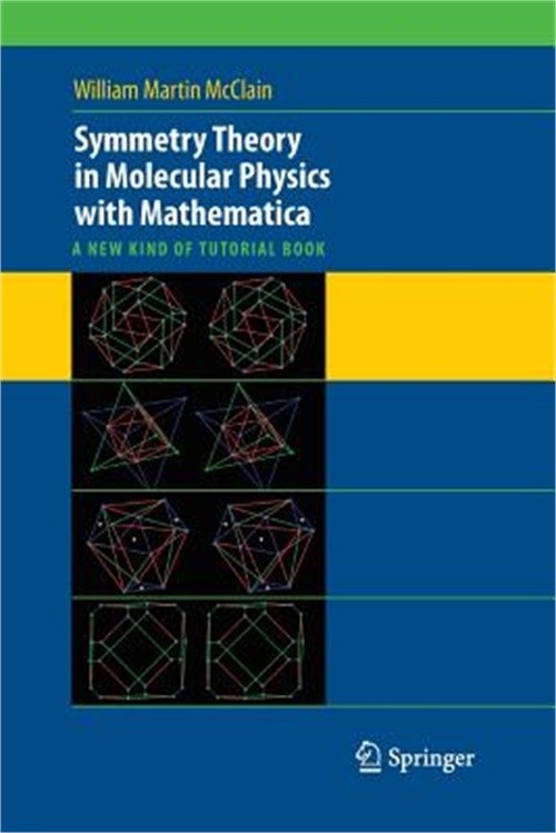 Symmetry Theory in Molecular Physics with Mathematica: A New Kind of Tutorial Bo