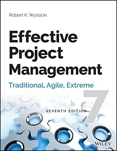 EFFECTIVE PROJECT MANAGEMENT: TRADITIONAL, AGILE, EXTREME By Wiley India & Wiley