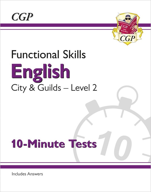 Functional Skills English City & Guilds Level 2 – 10-Minute Tests CGP