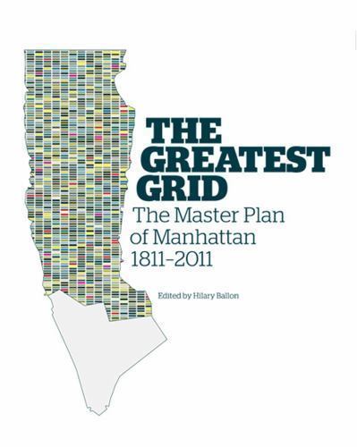 The Greatest Grid: The Master Plan of Manhattan, 1811-2011, , Good Book