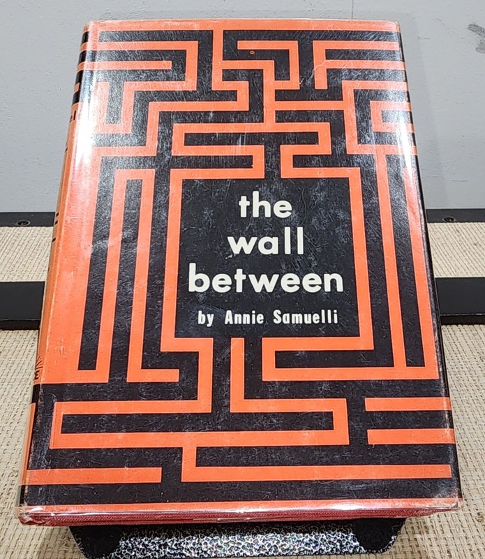 SIGNED The Wall Between By Annie Samuelli 1967 Hardcover With Dust Jacket, Good