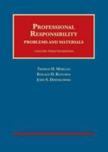 Professional Responsibility, Concise 12th (University Casebook Series)
