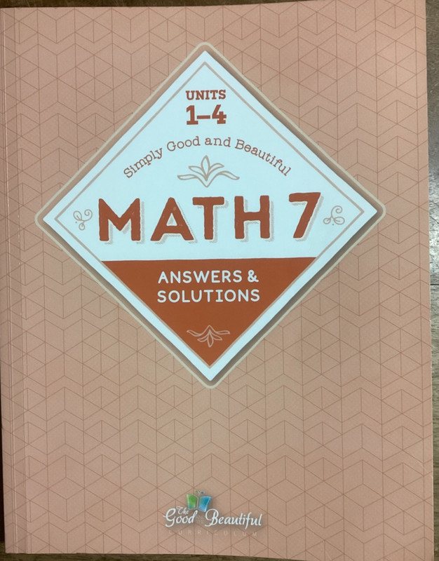 MATH 7 Simply Good & Beautiful Units 1-4 Plus Answer Solution Key (2024) VG