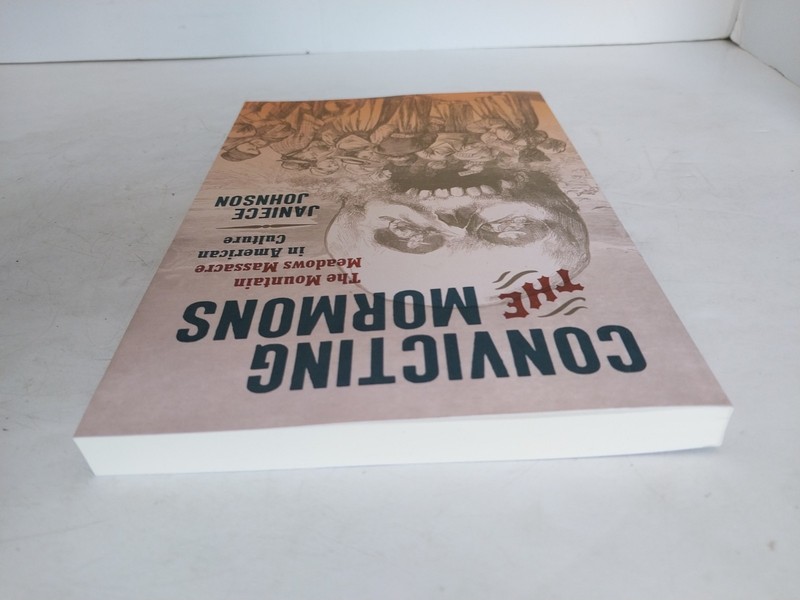 Convicting the Mormons : The Mountain Meadows Massacre in American Culture by... gallery