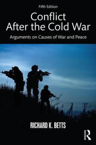 Conflict After the Cold War: Arguments on Causes of War and Peace – GOOD
