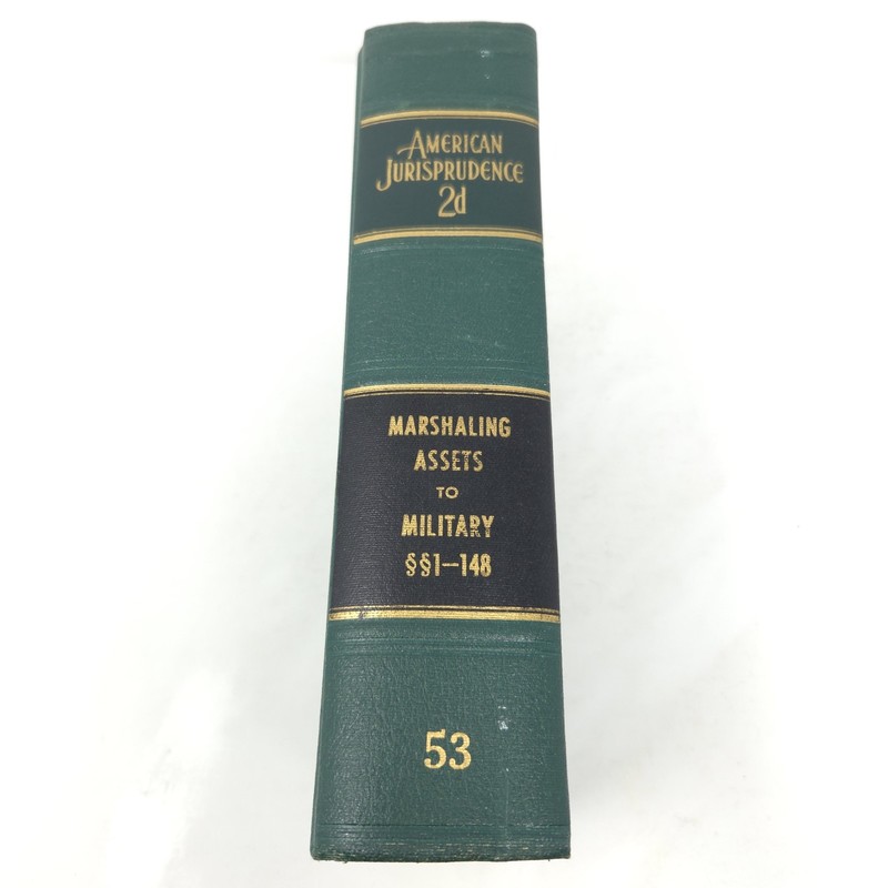 American Jurisprudence 2d Vol 53 MARSHALING ASSETS MILITARY 1970 W Supplements