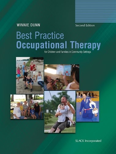 BEST PRACTICE OCCUPATIONAL THERAPY FOR CHILDREN AND By Dunn Phd Otr Winnie Faota