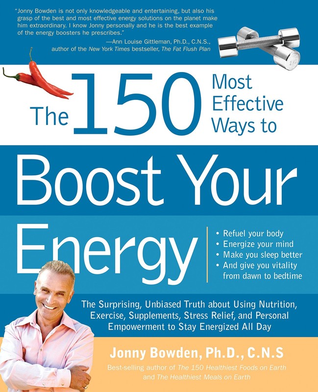 The 150 Most Effective Ways to Boost Your Energy: The Surprising, Unbiased T…