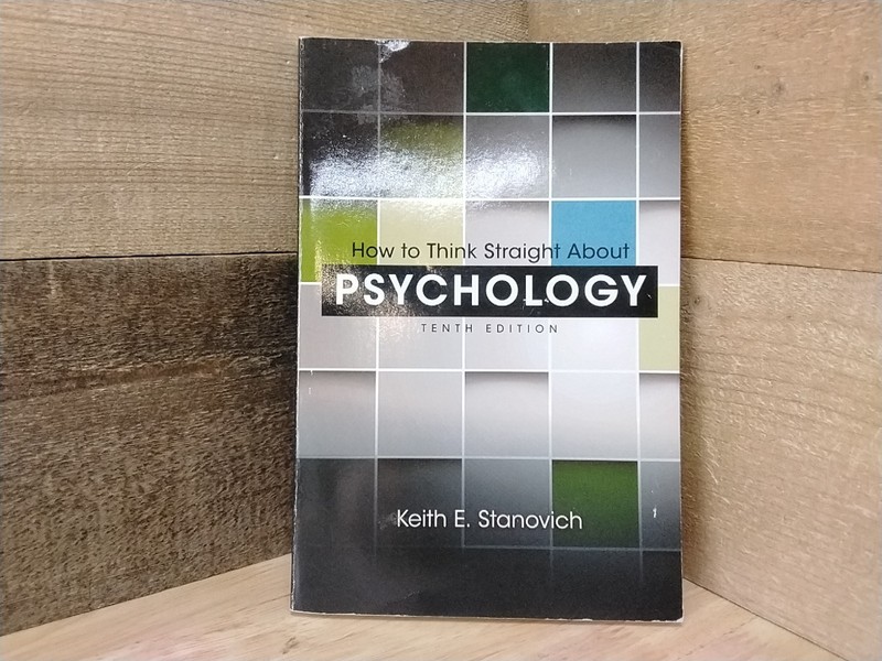 How To Think Straight About Psychology By Keith E. Stanovich
