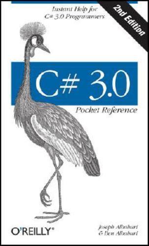 Pocket Reference (o’Reilly): C# 3. 0 Pocket Reference : Instant Help for C# 3. 0