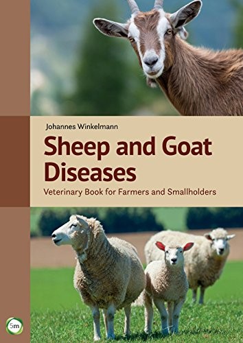 SHEEP AND GOAT DISEASES: VETERINARY BOOK FOR FARMERS AND By Johannes Winkelmann
