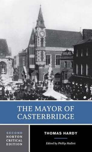 The Mayor of Casterbridge: A Norton Critical Edition by Thomas Hardy: Used