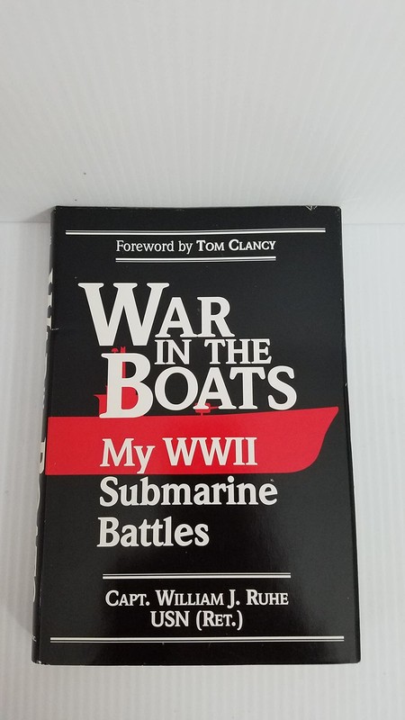 War in the Boats: My World War II Submarine Battles by Ruhe
