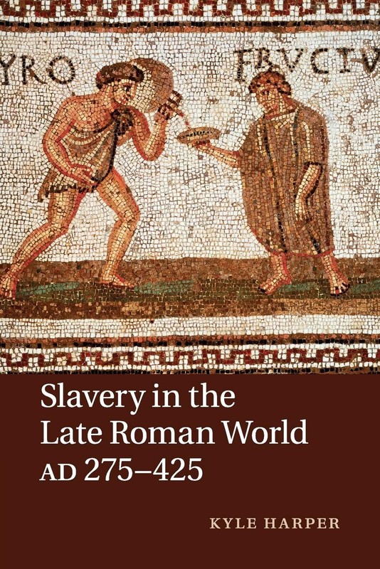 SLAVERY IN THE LATE ROMAN WORLD, AD 275425 BY Kyle Harper PAPERBACK **NEW**