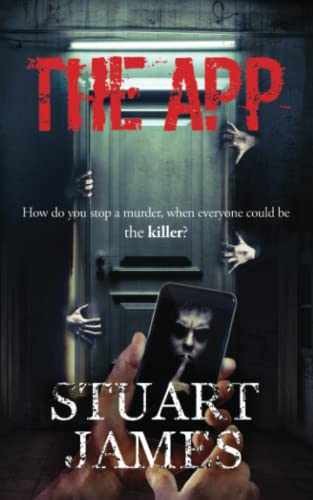 The App: A chilling psychological - Paperback, by James Stuart - Very Good