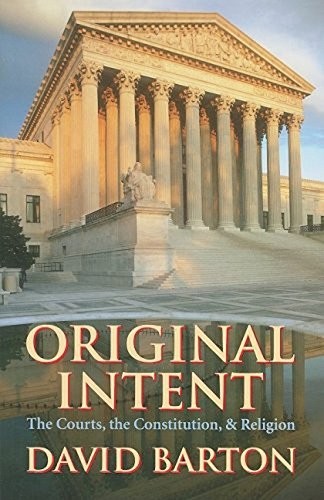 Original Intent: The Courts, the Cons…, Barton, David