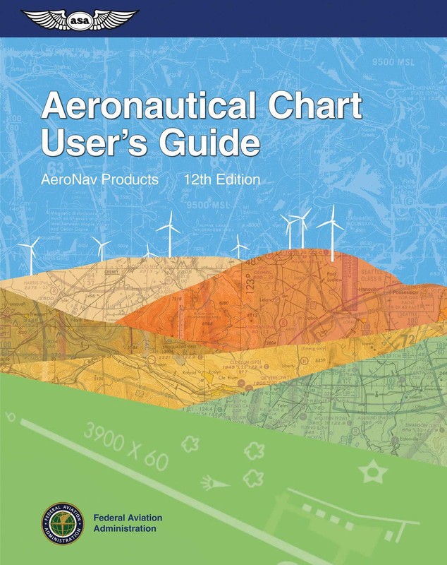Aeronautical Chart User’s Guide (FAA Handbooks series)