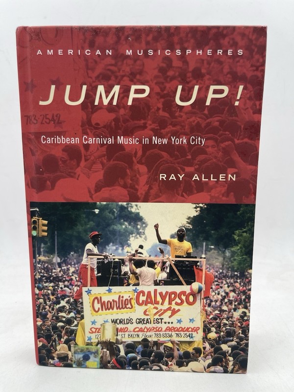 Jump Up!: Caribbean Carnival Music in New York by Ray Allen Hardcover VERY GOOD