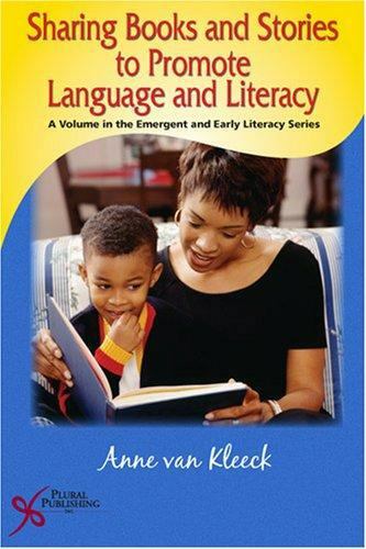 Sharing Books and Stories to Promote Language and Literacy (Emergent and Early