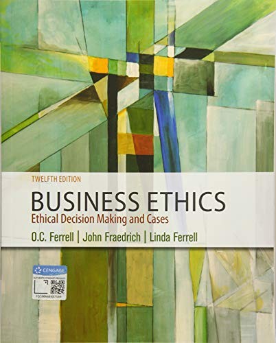 Business Ethics: Ethical Decision Making & …, Ferrell