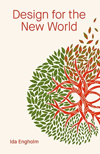 Design for the New World: From Human Design to Planet Design by Engholm New..