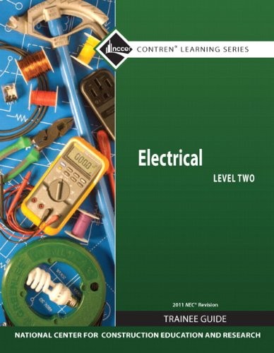 ELECTRICAL LEVEL 2 TRAINEE GUIDE, 2011 NEC REVISION, (7TH By Nccer