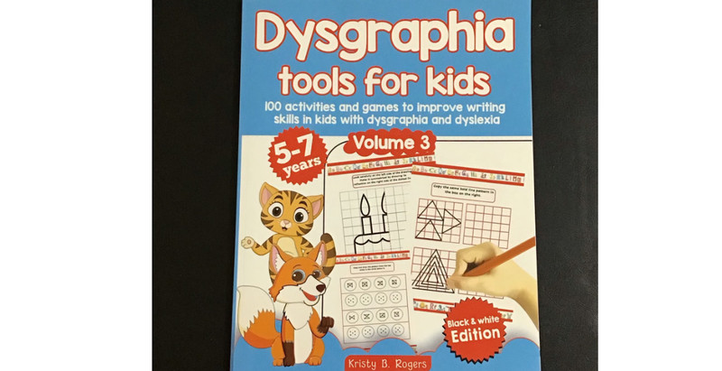 Dysgraphia tools for kids Volume 3 Ages 5-7