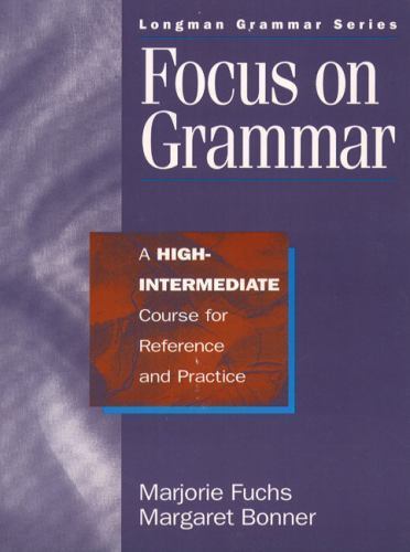 Focus on Grammar: A High-Intermediate Course for Reference and Practice…