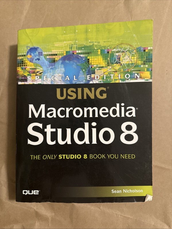 Special Edition Using Ser.: Special Edition Using Macromedia Studio 8 by Sean…