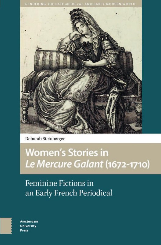 Womens Stories in Le Mercure Galant (1672-1710): Feminine Fictions in an Early F