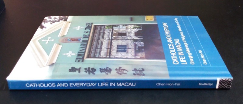 CATHOLICS AND EVERYDAY LIFE IN MACAU - Chen Hon-Fai (Hard Cover) 2017 As New gallery