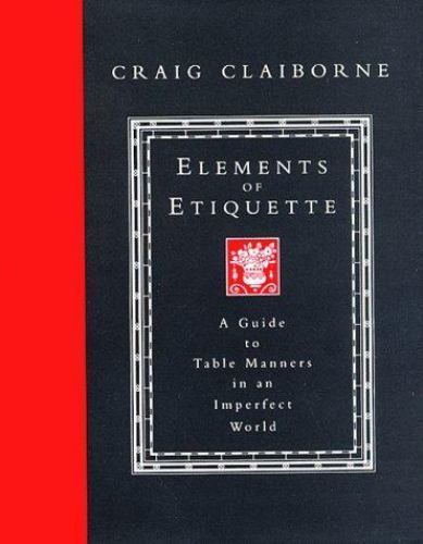 Elements of Etiquette: A Guide to Table – hardcover, 0688074022, Craig Claiborne