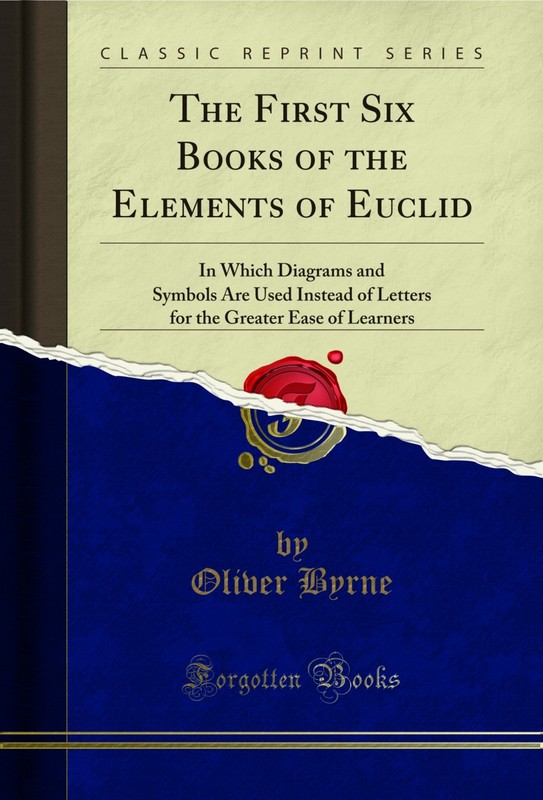 The First Six Books of the Elements of Euclid (Classic Reprint)
