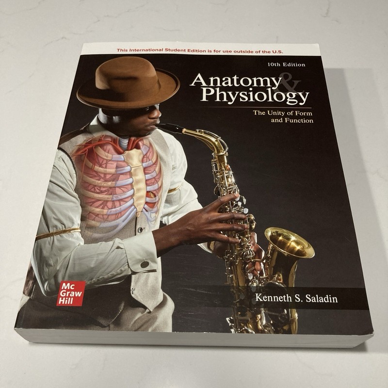 Anatomy & Physiology: The Unity of Form and Function by Kenneth Saladin 10th ISE