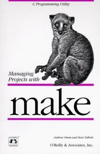 Managing Projects with make; Nutshell Han- 9780937175903, paperback, Andrew Oram