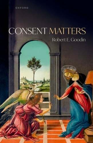 Consent Matters by Robert E. Goodin: New